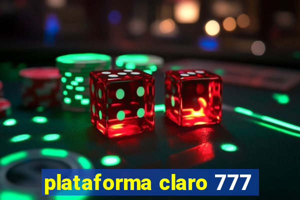 plataforma claro 777